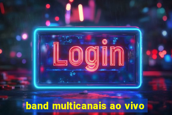 band multicanais ao vivo